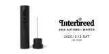 12/13(土) 00:00~ INTERBREED 2025 AUTUMN & WINTER COLLECTION 新作発売