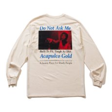 画像8: ACAPULCO GOLD / DO NOT ASK ME LS TEE (8)