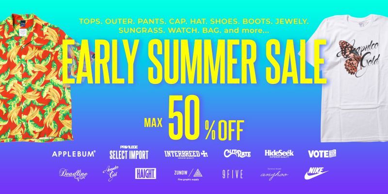 2019 EARLY SUMMER SALE 開催!!!