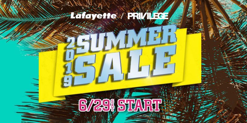 Lafayette / PRIVILEGE 2019 SUMMER SALE 6/29(SAT) START!!!