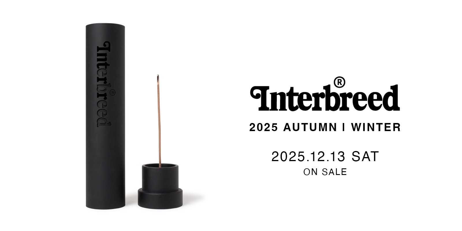 12/13(土) 00:00~ INTERBREED 2025 AUTUMN & WINTER COLLECTION 新作発売